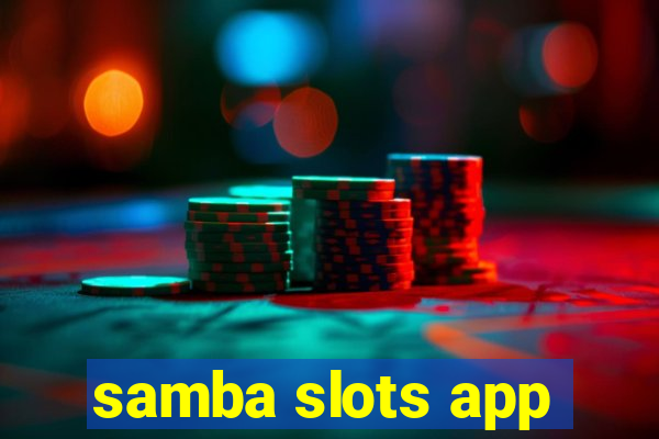 samba slots app